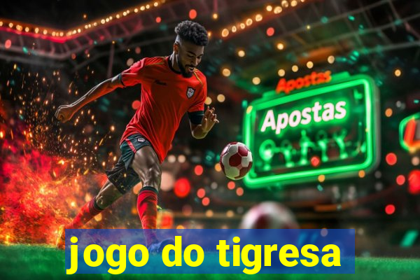 jogo do tigresa